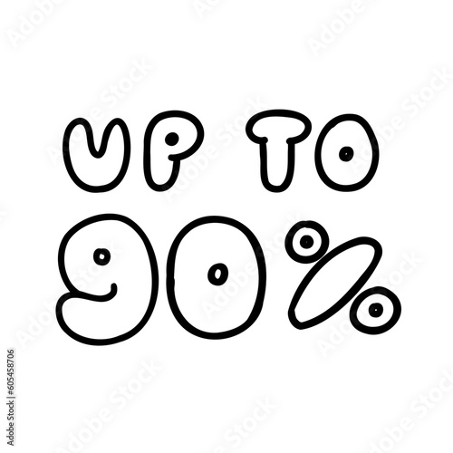 Hand drawn 90 percent sale black ink discount logo special offer lettering. Vector design illustration in outline doodle style isolated on white background. For poster, seasonal sale, coupon, menu.