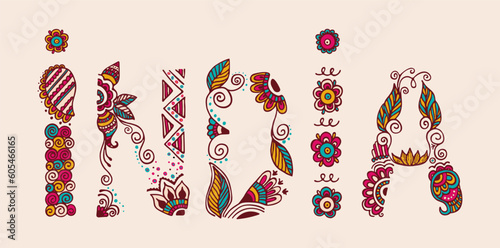 Hand drawn word INDIA with colorful doodle letters.  Creative typography with mehndi style Indian ethnic ornament.