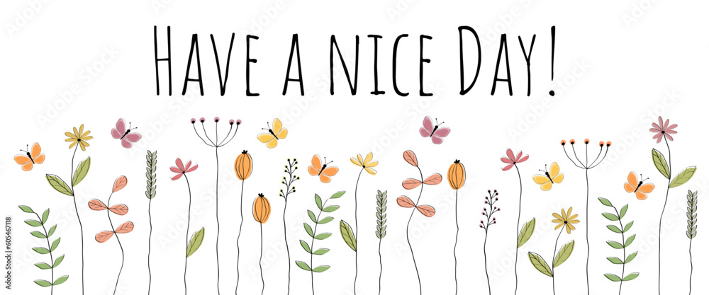 Have a nice day Schriftzug in englischer Sprache Hab einen schönen
