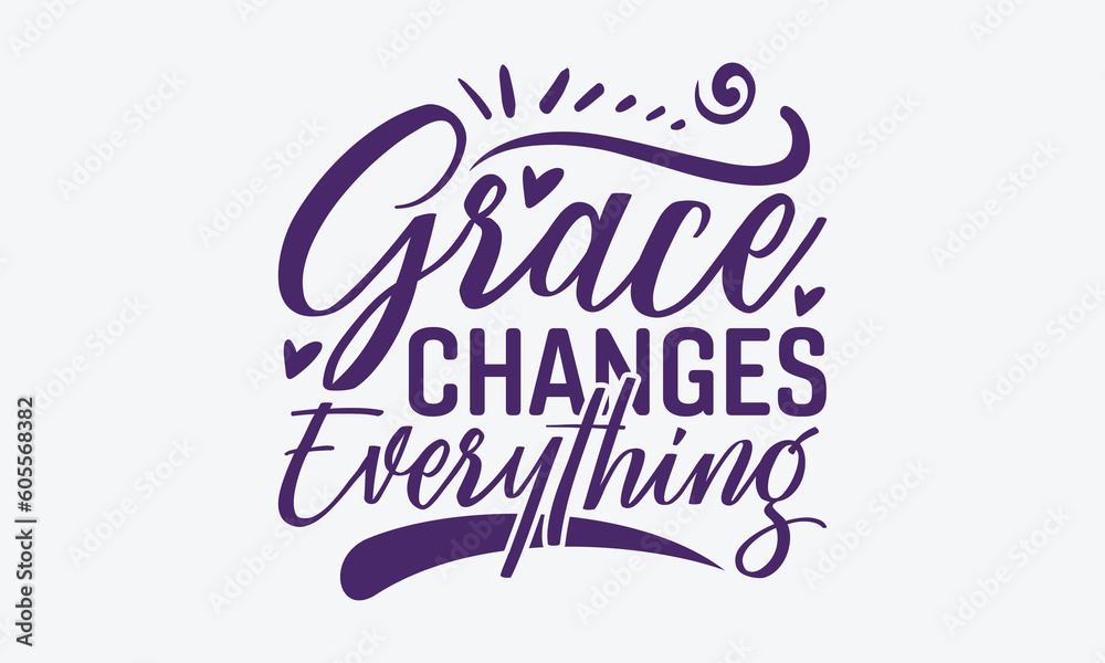 Grace Changes Everything Faith SVG Design, Hand Written Vector T