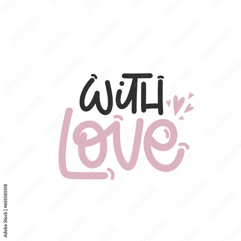 Vector handdrawn illustration. Lettering phrases With love. Idea for poster, postcard.  Inspirational quote. 