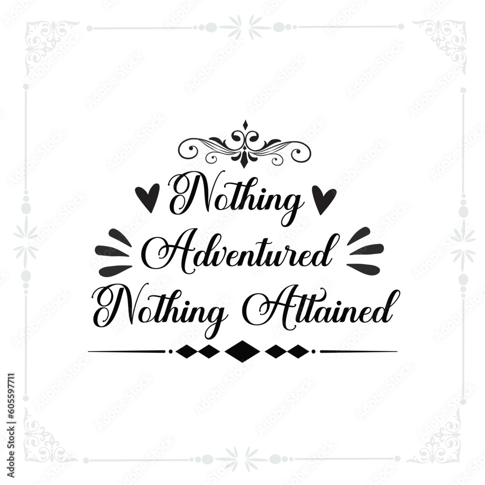 Nothing adventured, nothing attained svg t-shirt design Nothing adventured, nothing attained svg t-shirt design