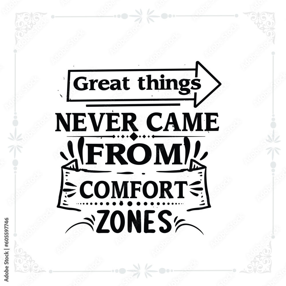 Obraz premium Great things never came from comfort zones svg t-shirt design
