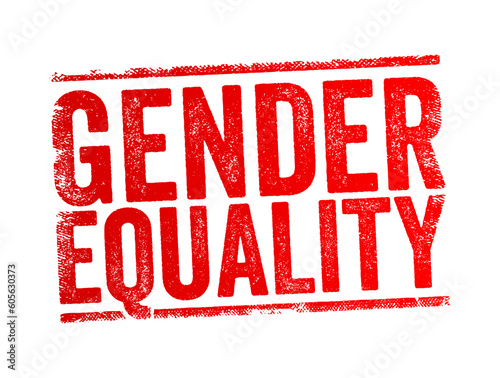Gender Equality - when people of all genders have equal rights, responsibilities and opportunities, text concept stamp