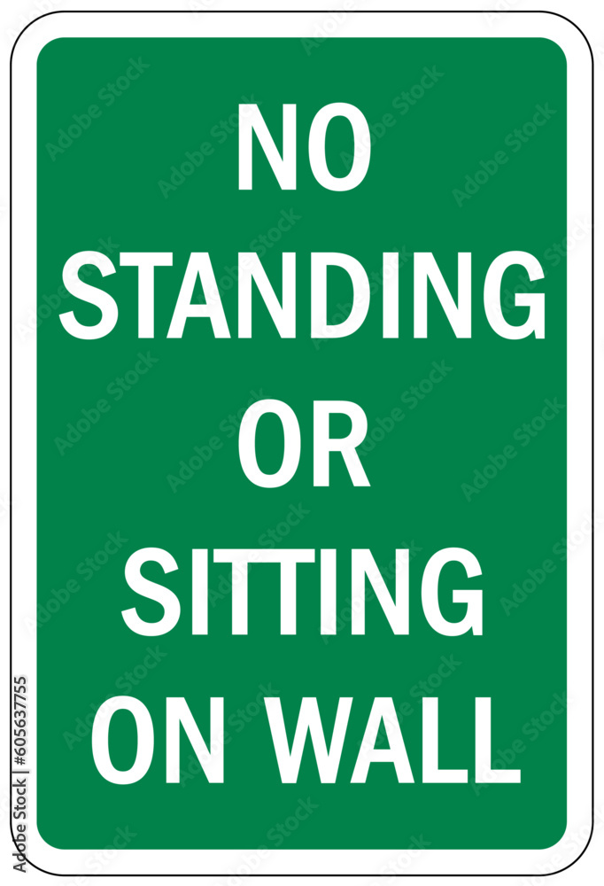Do not climb warning sign and labels no standing or sotting on wall