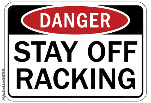 Do not climb warning sign and labels stay off racking