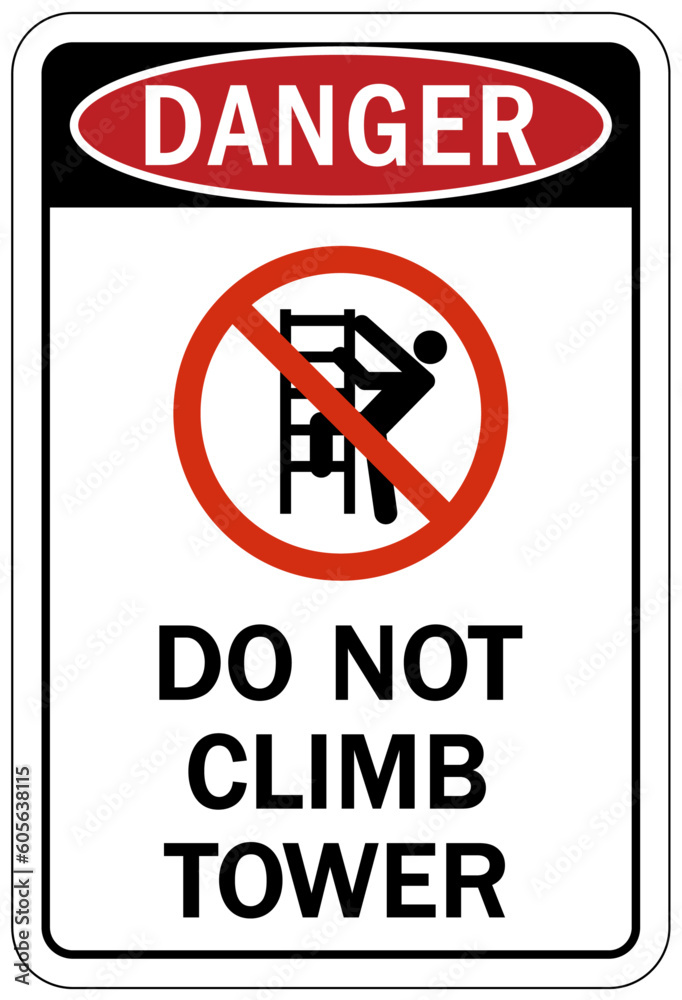 Do not climb warning sign and labels do not climb tower Do not climb warning sign and labels do not climb tower