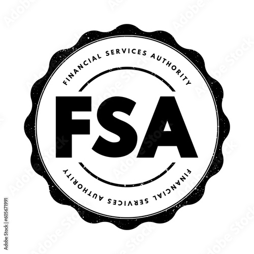 FSA Financial Services Authority - quasi-judicial body accountable for the regulation of the financial services industry, acronym text concept stamp