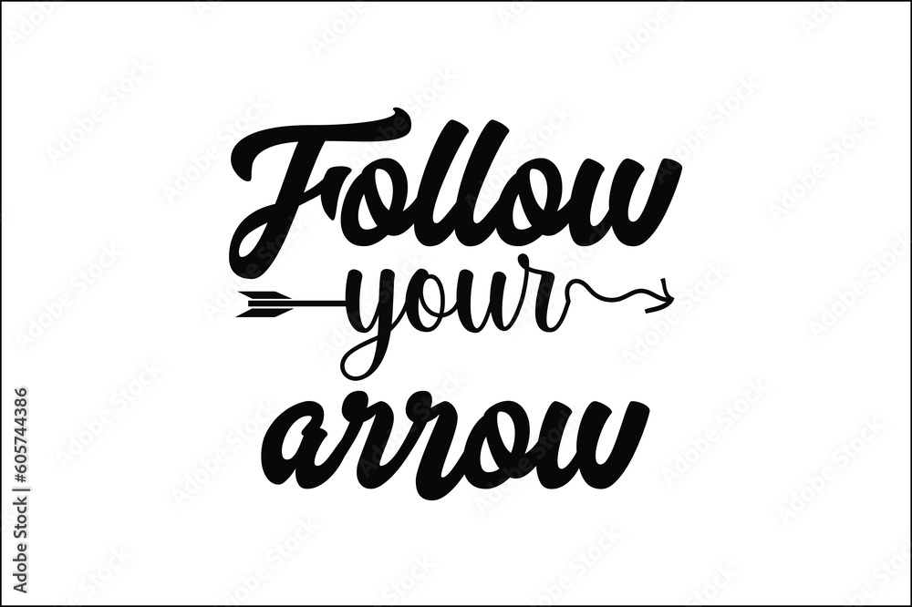 follow your arrow