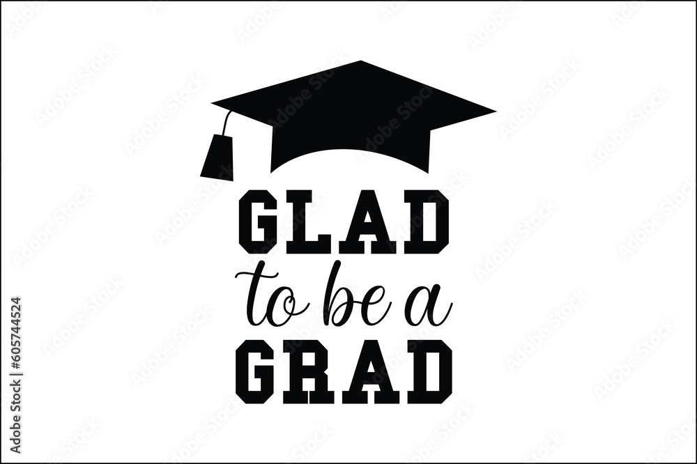 glad to be a grad glad to be a grad