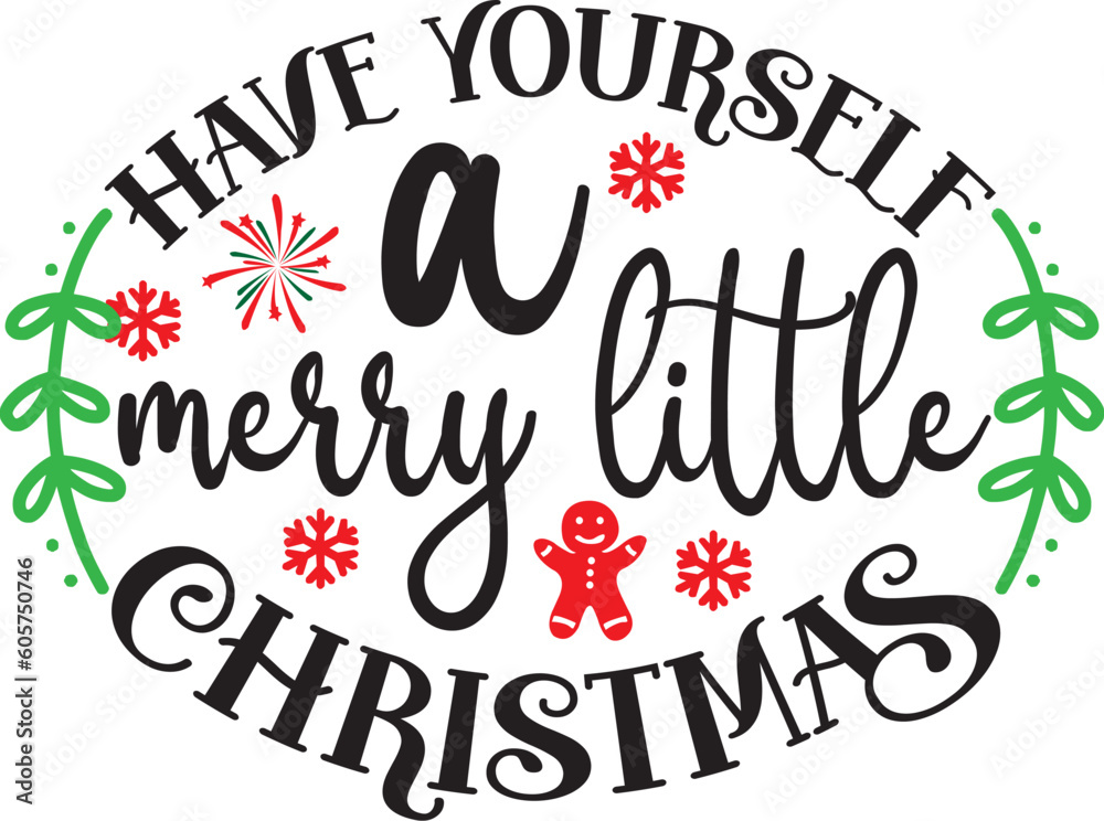 have yourself a merry little christmas svg