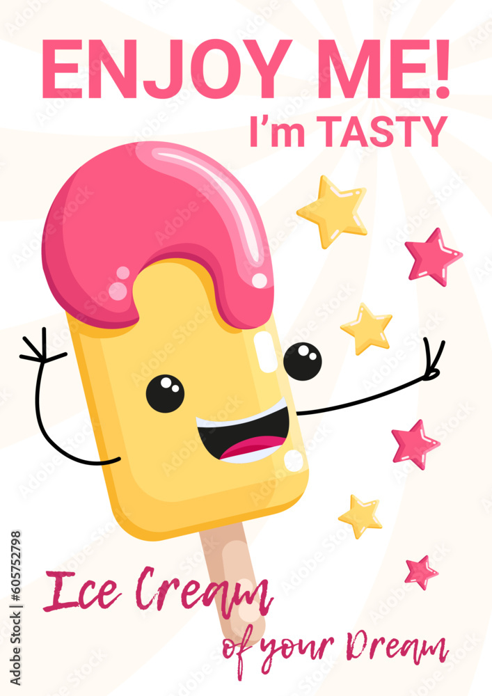 Ice Cream poster with cute ice cream character with face and hands, vertical banner, Ice cream of your Dream advertise.