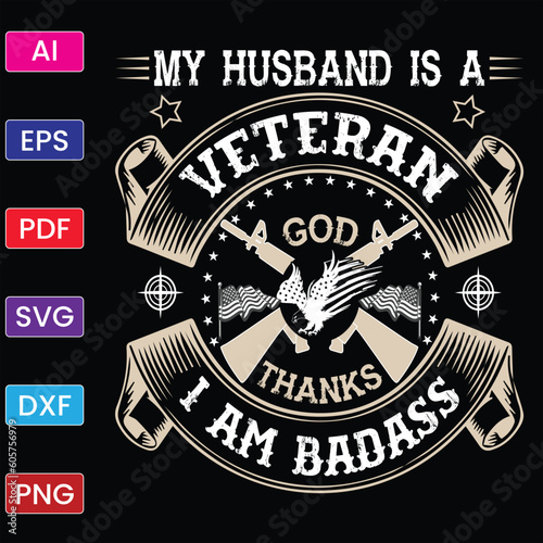 MY HUSBAND IS A VETERAN GOD THANKS I AM BADASS