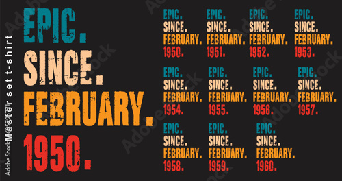 Epic Since February 1950-1960 vector design vintage letters retro colors. Cool shirt designs