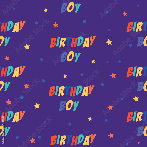 Seamless pattern birthday boy. Can be used for wallpaper, pattern fills, web page background, fabric, surface textures, wrapping paper, scrapbook.