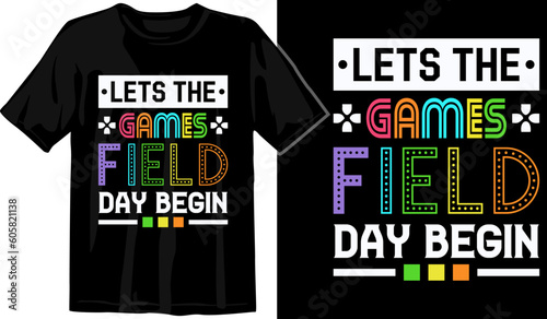 Field Day, Field day let the games begin, Elementary School, Fun Day vector, Teacher Team Shirts, Fun Day, School Teacher vector and Games