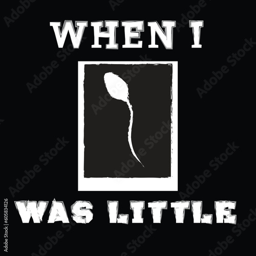 black and white text When i was little