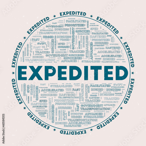 Expedited - round badge. Text expedited with keywords word clouds and circular text. Teal With It color theme and grunge texture. Creative vector illustration.