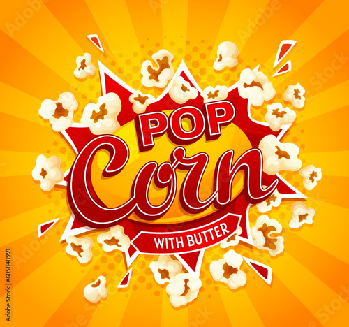 Cartoon movie pop corn burst. Popcorn snack explosion. Vector pop art comics style poster with corn explode on half tone yellow background with bright flash of light, scatter maize grains and rays