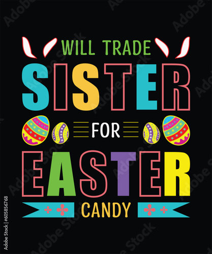 will Trade sister for easter candy quotes t shirt design