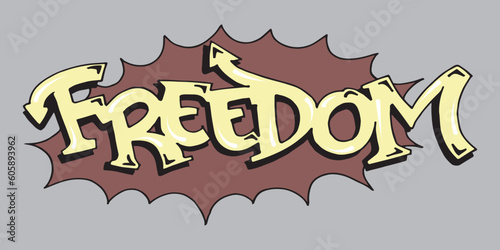 Inscription Freedom Graffiti decorative lettering vandal street art free wild style on the wall city urban illegal action by using aerosol spray paint. Underground hip hop type vector