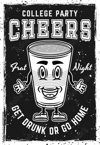 Fraternity collage party vintage black invitation poster template with plastic cup of beer cartoon smiling character vector illustration. Layered, separate grunge texture and text