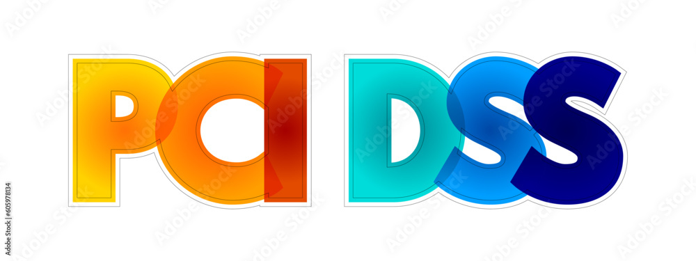 PCI DSS - Payment Card Industry Data Security Standard acronym, colorful text concept background PCI DSS - Payment Card Industry Data Security Standard acronym, colorful text concept background