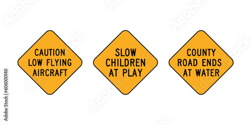 USA yellow road sign. Caution low flying aircraft. Slow children at play. County road ends at water.