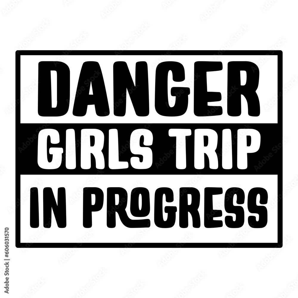 Danger Girls Trip In Progress Svg