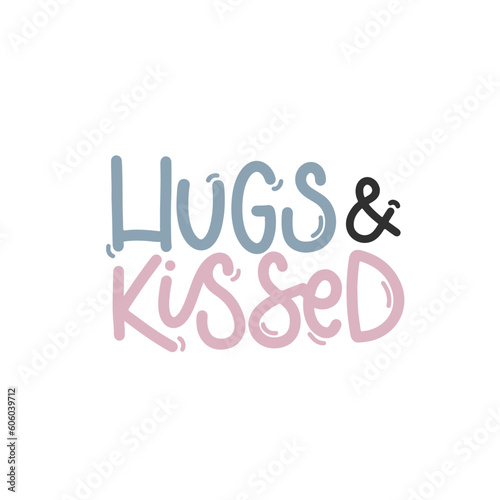 Vector handdrawn illustration. Lettering phrases Hugs and kissed. Idea for poster, postcard.  Inspirational quote. 