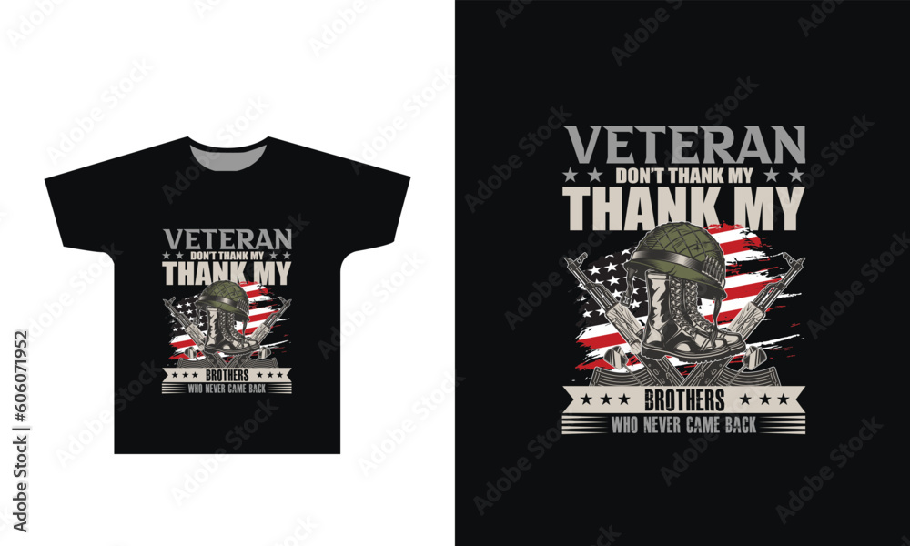 Veteran Don't Thank My Thank My Brothrs Who Never came Back T-Shirt Design Graphic - obrazy, fototapety, plakaty 