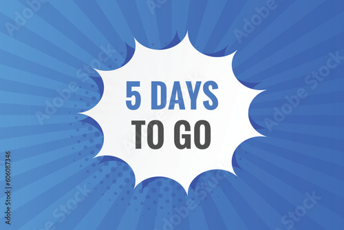 5 days to go text web button. Countdown left 5 day to go banner label photo