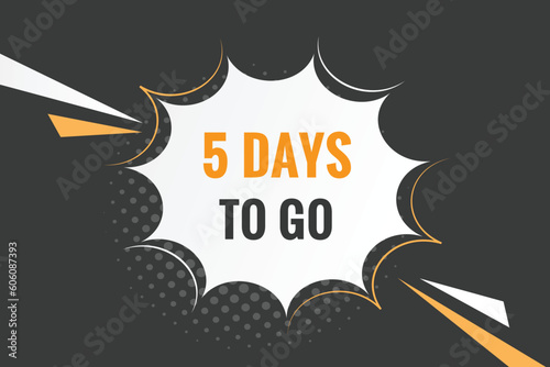 5 days to go text web button. Countdown left 5 day to go banner label