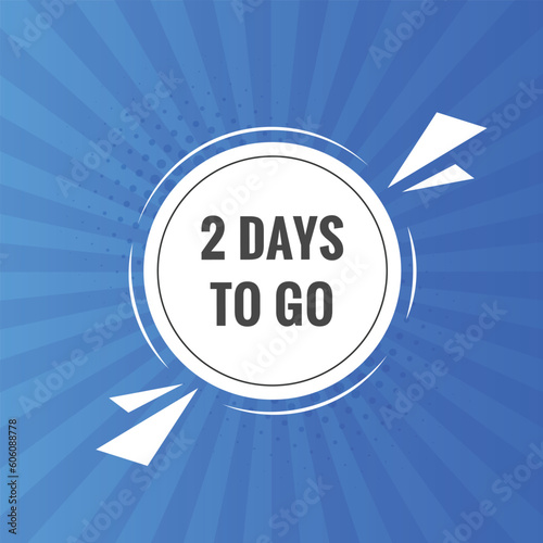 2 days to go text web button. Countdown left two day to go banner label