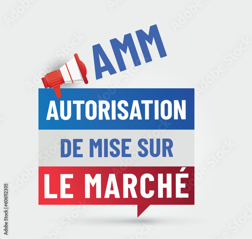 AMM - autorisation de mise sur le marché