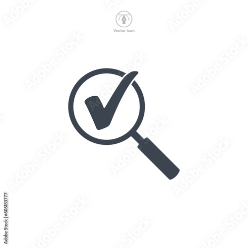 Magnifying Glass and Check Mark icon symbol template for graphic and web design collection logo vector illustration