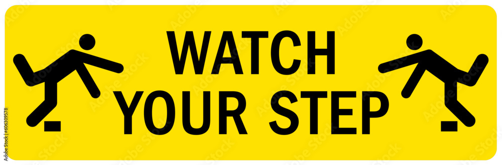 Slip and trip hazard sign and labels watch your step Slip and trip hazard sign and labels watch your step