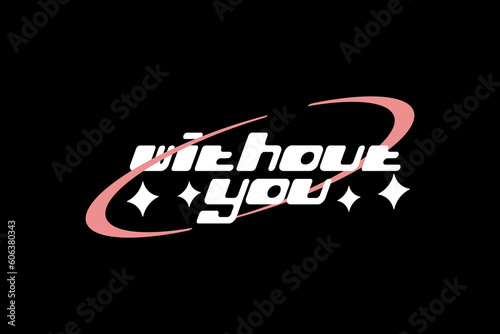 Vintage without you streetwear y2k graphic design
