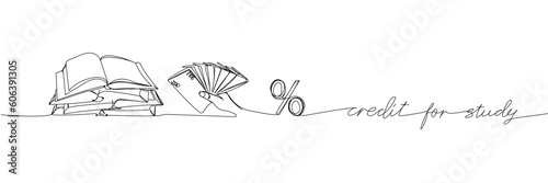Credit for study, books, university, college, interest rate, money one line art. Continuous line drawing of bank, financial, data, economic, wealth credit with an inscription, lettering, handwritten.