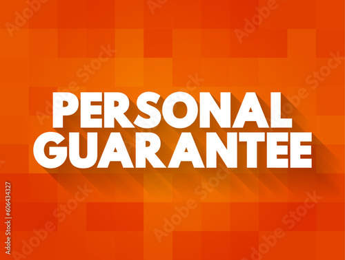 Personal Guarantee is a promise made by a person to accept responsibility for some other party's debt if the debtor fails to pay it, text concept background