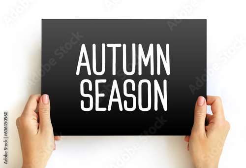 Autumn Season - between summer and winter during which temperatures gradually decrease, text concept on card
