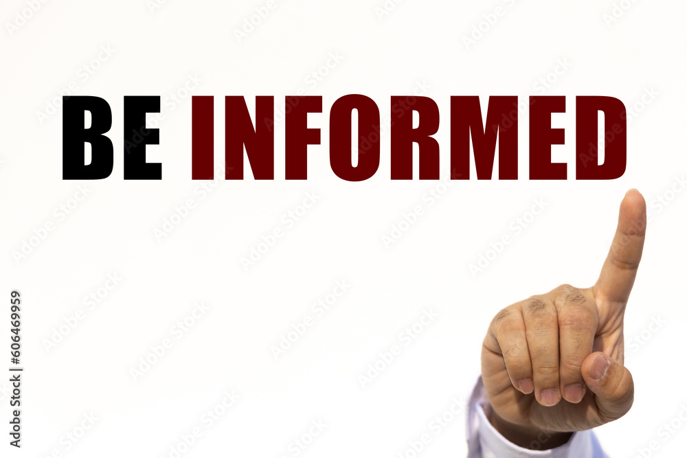 Be informed text on white wall background with businessman's finger point at the message with empty space. This message can be used as business concept about be informed. Be informed text on white wall background with businessman's finger point at the message with empty space. This message can be used as business concept about be informed.