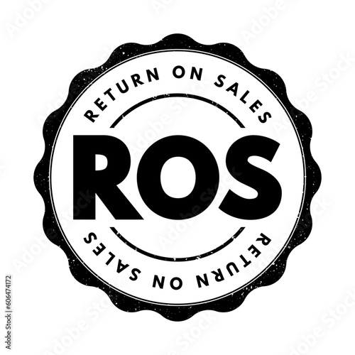 ROS Return On Sales - measure of how efficiently a company turns sales into profits, acronym text stamp