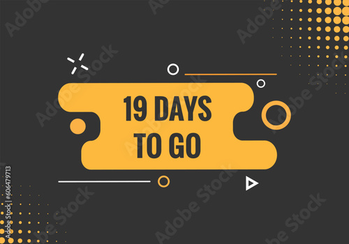 19 days to go text web button. Countdown left 19 day to go banner label