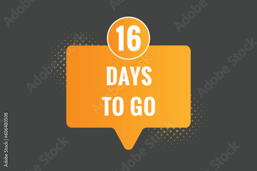 16 days to go text web button. Countdown left 16 day to go banner label