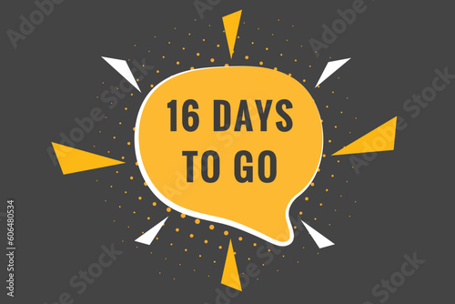 16 days to go text web button. Countdown left 16 day to go banner label