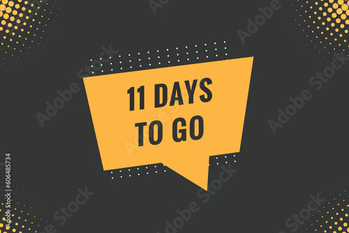 11 days to go text web button. Countdown left 11 day to go banner label