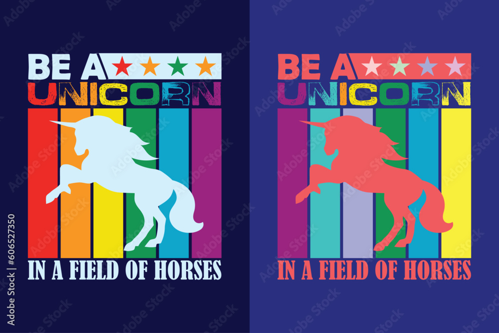 Be A Unicorn In A Field Of Horses, Gift For Unicorn Lover, Animal Lover Shirt, Cute Unicorn Shirt, Kids Clothing, Rainbow, Unicorn T-Shirt, Horse T-Shirt, Unicorn Family Shirt