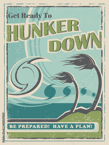 A vintage style poster advertisement for hurricane preparedness, get ready to hunker down
