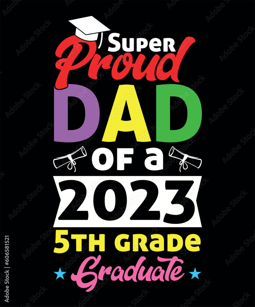 Super Proud Dad Dad of A 2023 5th Grade Graduate, Fathers Day Shirt, 5th Grade T-shirt